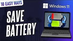 10 EASY Ways to SAVE BATTERY LIFE on Windows 11 Laptop