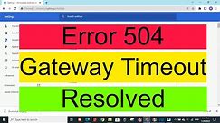 504 Error | How to fix 504 Gateway Timeout Error | 504 That's an Error