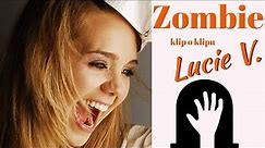 Lucie Vondráčková - Zombie (klip o klipu)
