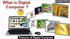 What is a Digital Computer?, Features of Digital Computer, Computer Basics,Computer, COMPUTECH