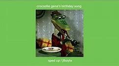 crocodile gena’s birthday song sped up