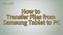 3 Ways to Transfer Files from Samsung Tablet to PC