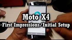 Moto X4 Initial Setup/First Impressions/Run Through!