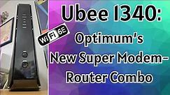 Ubee 1340: Optimum's New Super 6E Modem Router Combo!