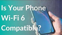 Is your phone Wi-Fi 6 compatible?