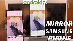 How To Screen Mirror Samsung Phone To Android TV
