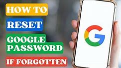 How to Reset Google Password if Forgotten on Android