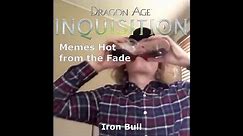 Dragon Age Inquisition Memes Hot From The Fade