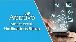 Apptivo - Smart Email Notifications Setup