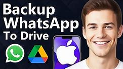 How To Backup WhatsApp on iPhone To Google Drive (Step By Step)