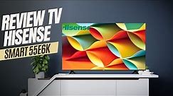 REVIEW SMART TV 50 INCH HISENSE TERBARU || HISENSE 55E6K