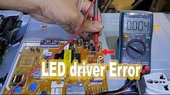 Led driver repair, and enter service mode to reset error.