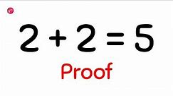 2 + 2 = 5 Proof / 2+2=5 math tricks / Maths