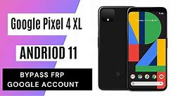 Google Pixel 4 XL (Android 11) Frp Bypass/Google bypass New Security 100% Work.