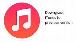How to downgrade iTunes to a previous version