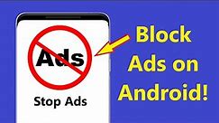 How to Block Ads on Android Phone Without Any App Stop ads on android phone!! - Howtosolveit