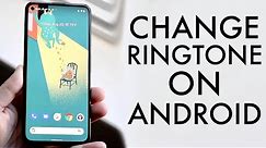 How To Change Ringtone On Android! (2021)