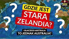 Gdzie jest STARA ZELANDIA?◀🌎 I dlaczego Australia to jednak Australia?