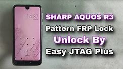 How To SHARP AQUOS R3 808SH Pattern Lock FRP Hard Reset By Easy JTAG Plus