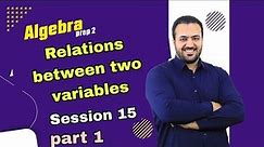 Relations between two variables part 1/ prep 2 Algebra