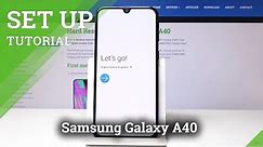 How to Set Up the Samsung Galaxy A40 - Device Activation / Initialization
