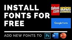 How To Download And Install Fonts For FREE - Add New Fonts To Photoshop And Microsoft Office