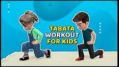 15-MIN TABATA WORKOUT FOR KIDS TO TRY