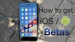 How To Install Betas - iOS and Android