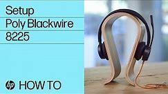 How to Setup Poly Blackwire 8225 | HP Support