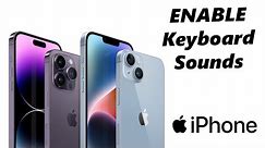 How To Enable Keyboard Sounds On iPhone