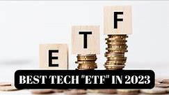 Best Tech ETF to buy in 2023