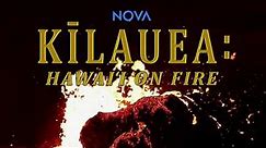 NOVA: Kilauea: Hawaii on Fire PREVIEW