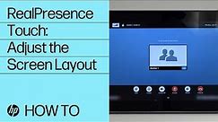 RealPresence Touch: How to Adjust the Screen Layout | HP Support