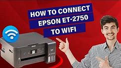 How to Connect Epson ET-2750 to Wi-Fi? | Printer Tales