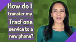 How do I transfer my TracFone service to a new phone?