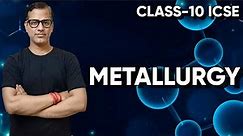 Metallurgy ICSE Class 10 | Metallurgy One Shot | Chemistry 2023-24 | @sirtarunrupani