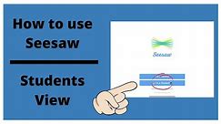 How to use Seesaw - Students View