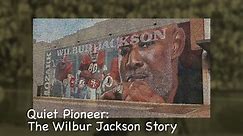 Quiet Pioneer: The Wilbur Jackson Story
