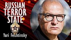 Yuri Felshtinsky - Russia Went from Red Terror to a Terrorist State led by the Intelligence Services