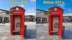 Samsung Galaxy A53 5G vs Samsung Galaxy S21 FE Camera Test