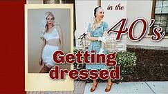 Getting dressed in the 1940's || 1940's fashion for ladies