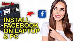 How To Install Facebook On Laptop And Pc | Quick & Easy Tutorial