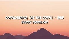 Copacabana (At The Copa) - Barry Manilow (Lyrics) 🎵