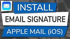 How to Install an Email Signature in Mail App on iOS (iPhone and iPad)