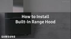 Samsung Built-In Range Hood : Installation Guide