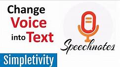 Turn Your Voice into Text with Speechnotes (Review and Demo)