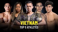 Top 5 Vietnamese Athletes | ONE Highlights