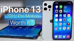 iPhone 13 120Hz Pro Motion - Is It Worth It?