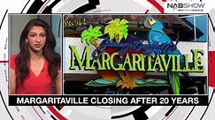 Margaritaville closing after 20 years
