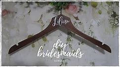 DIY BRIDESMAIDS HANGERS | Wedding Series